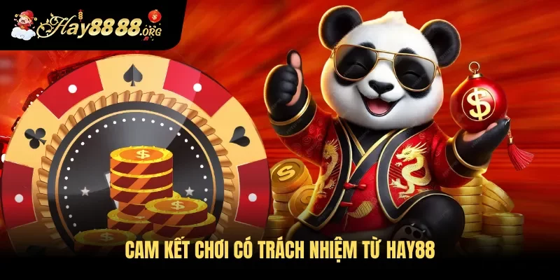 Cam kết chơi có trách nhiệm từ Hay88